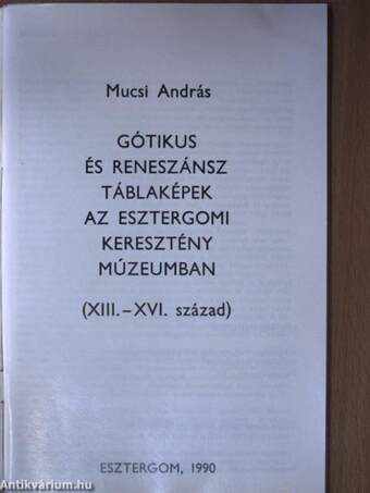 Gótikus és reneszánsz táblaképek az Esztergomi Keresztény Múzeumban