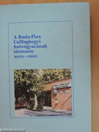 A Buda-Flax Csillaghegyi Szövőgyárának története