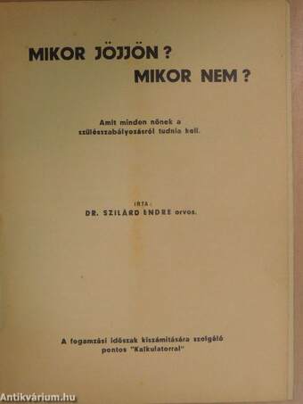 Mikor jöjjön? Mikor nem?