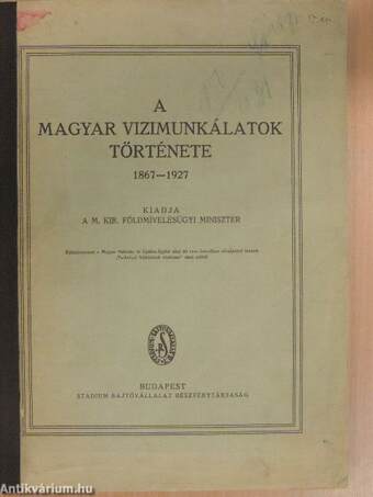 A magyar vizimunkálatok története 1867-1927