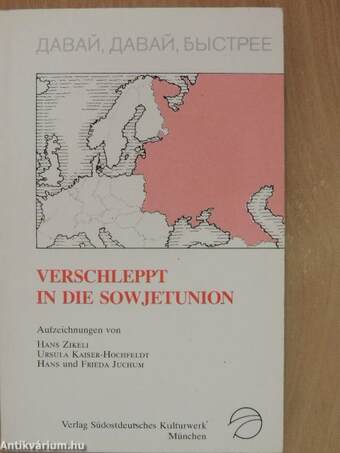 Verschleppt in die Sowjetunion 1945-1949