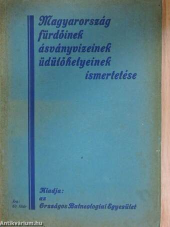 Magyarország fürdőinek, ásványvizeinek, üdülőhelyeinek ismertetése