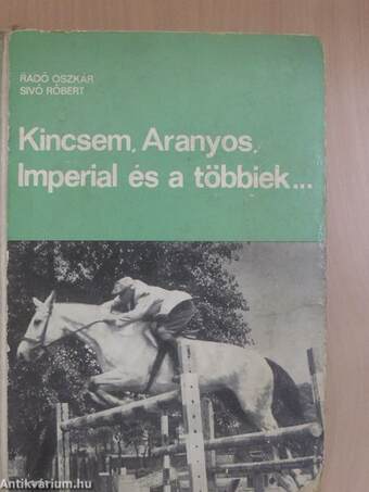 Kincsem, Aranyos, Imperial és a többiek...