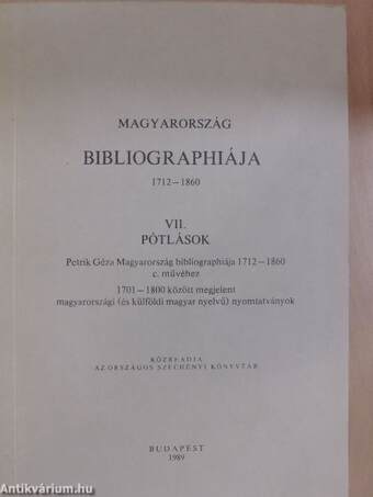 Magyarország bibliographiája 1712-1860. VII.