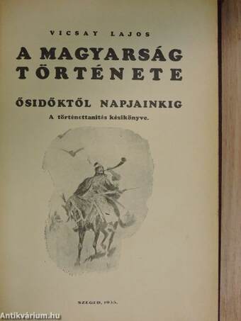 A magyarság története ősidőktől napjainkig I-II.