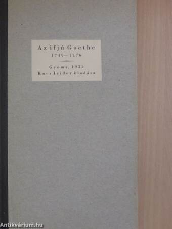 Az ifjú Goethe 1749-1776/A férfi Goethe 1777-1800/Az öreg Goethe 1801-1832