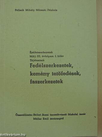 Épületszerkezetek - Szigetelések, lágyfedések/Fedélszerkezetek, kemény tetöfedések, faszerkezetek