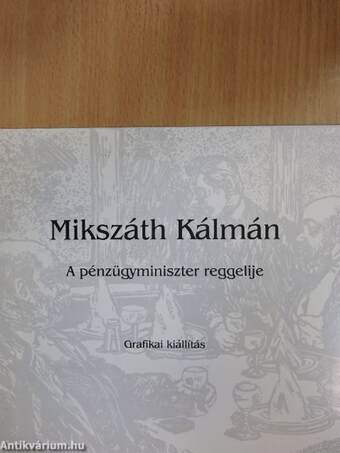 Mikszáth Kálmán: A pénzügyminiszter reggelije