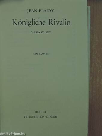 Königliche Rivalin - Maria Stuart