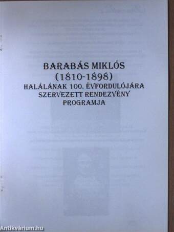 Barabás Miklós (1810-1898) halálának 100. évfordulójára szervezett rendezvény programja