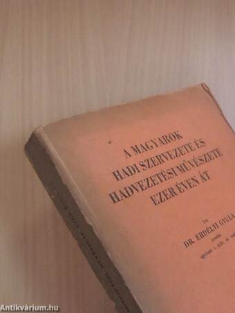 A magyarok hadi szervezete és hadvezetési művészete ezer éven át