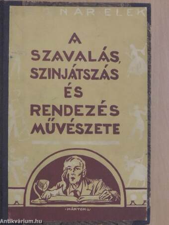 A szavalás, szinjátszás és rendezés művészete