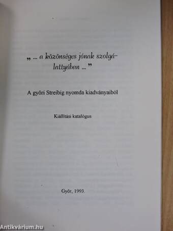 "...a közönséges jónak szolgálattyában..."