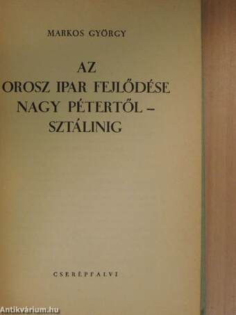 Az orosz ipar fejlődése Nagy Pétertől - Sztálinig