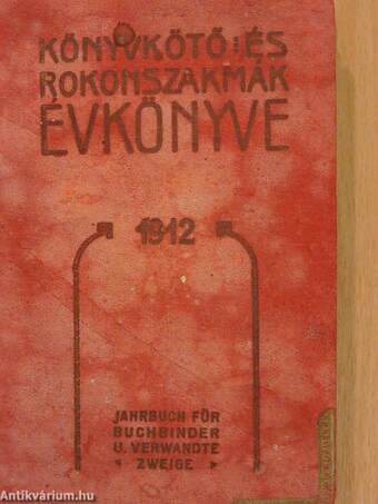 Könyvkötő és rokonszakmák évkönyve 1912.