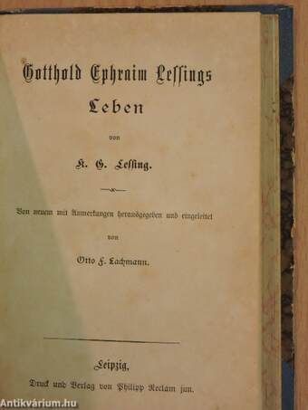 Bölcs Náthán/Barnhelmi Minna vagy a katonaszerencse/Laokoon, vagy a festészet és költészet határairól/Gotthold Ephraim Lessings Leben