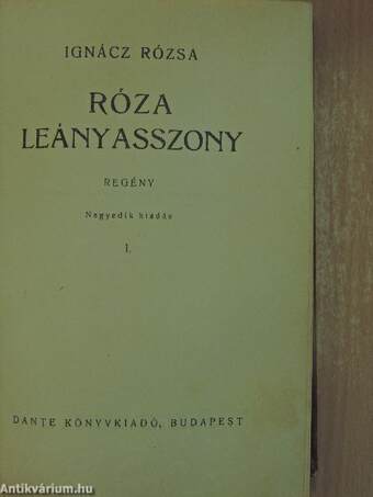 Róza leányasszony I-II.