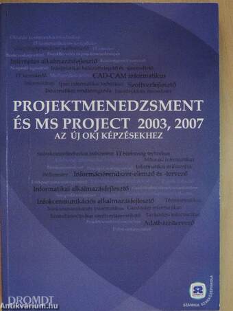 Projektmenedzsment és MS Project 2003, 2007