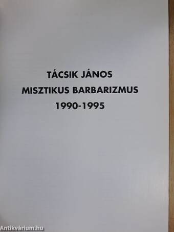 Misztikus barbarizmus 1990-1995