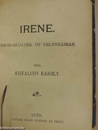 Az 1848/49-es szabadságharcz vértanui/Az ember tragédiájáról/A kérők/Csalódások/Irene/A fösvény, vagy nem mehet ki a szobából