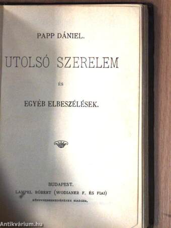 Olasz elbeszélők tára II./Szép angyalka/Kis képek/Az első lopás/Jóka ördöge/Szemelvények Arany János Toldi szerelme czímű eposzából/János király/Hamlet dán királyfi/Utolsó szerelem és egyéb elbeszélések