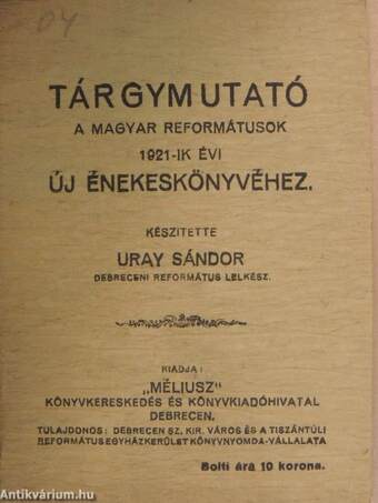 Tárgymutató a magyar reformátusok 1921-ik évi új énekeskönyvéhez