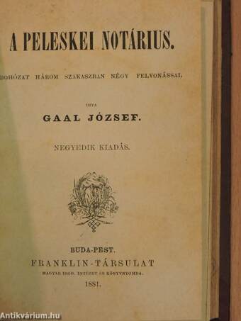 Rontó Pálnak, egy magyar lovas közkatonának élete/Egy falusi nótáriusnak budai utazása/A peleskei notárius