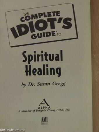 The Complete Idiot's Guide to Spiritual Healing