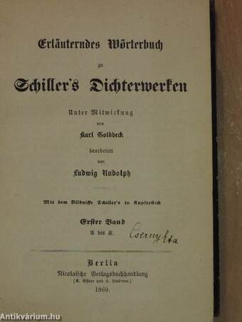 Erläuterndes Wörterbuch zu Schiller's Dichterwerken I-II. (gótbetűs)