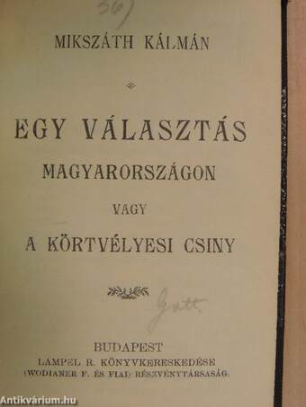 Egy választás Magyarországon vagy a körtvélyesi csiny/A gavallérok