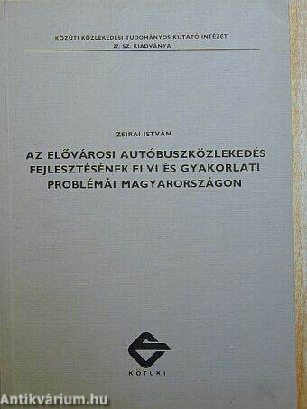 Az elővárosi autóbuszközlekedés fejlesztésének elvi és gyakorlati problémái Magyarországon