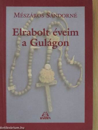 Elrabolt éveim a Gulágon