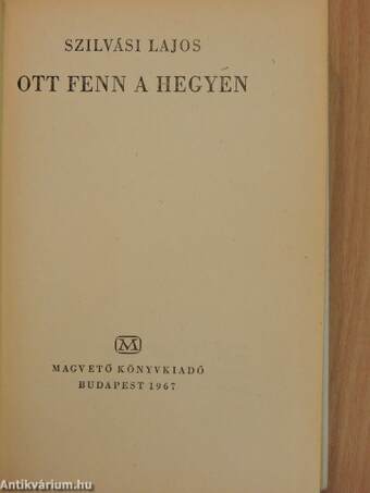 Ott fenn a hegyen