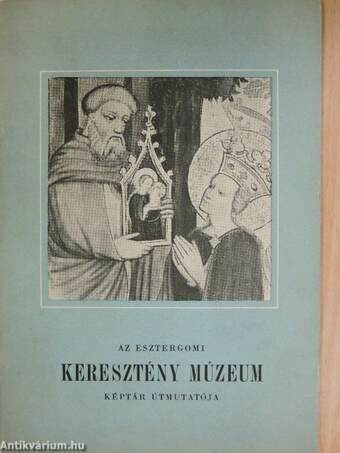 Az esztergomi Keresztény Múzeum képtár útmutatója