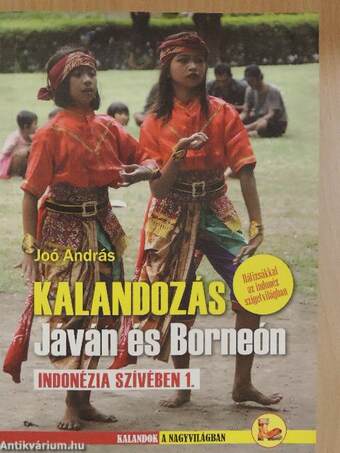 Kalandozás Jáván és Borneón