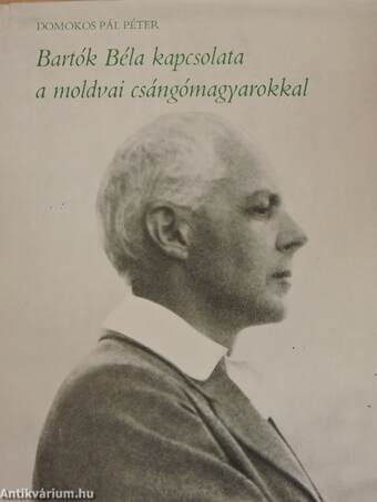Bartók Béla kapcsolata a moldvai csángómagyarokkal