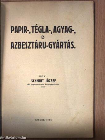 Papir-, tégla-, agyag-, és azbesztáru-gyártás