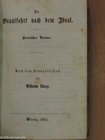 Das Fräulein von Malepeire/Die Brautfahrt nach dem Ideal (gótbetűs)