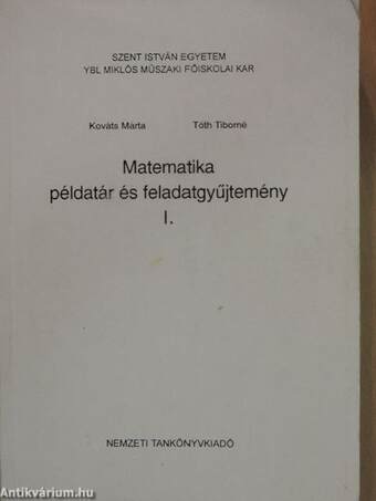 Matematika példatár és feladatgyűjtemény I.