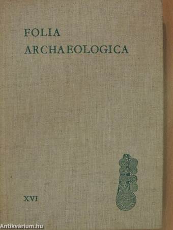 Folia Archaeologica XVI.