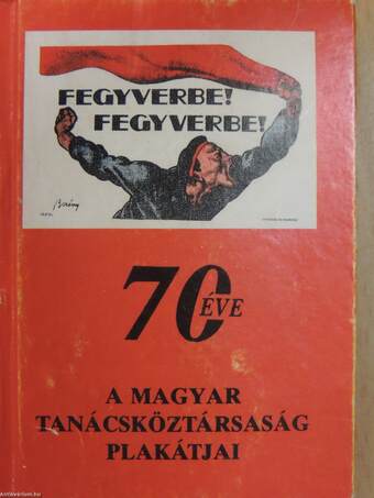 A Magyar Tanácsköztársaság plakátjai (minikönyv)
