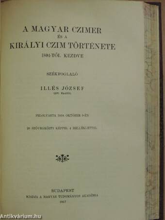 A bártfai sz.-Egyed temploma könyvtárának története/Zsigmond császár koronázása és a német zsidóság megadóztatása/A magyar czimer és a királyi czim története 1804-től kezdve/Az akadémiák különösen a Magyar Tudományos Akadémia