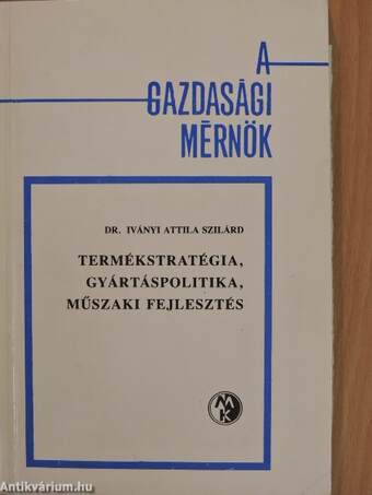 Termékstratégia, gyártáspolitika, műszaki fejlesztés