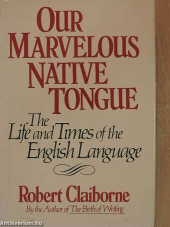 Our Marvelous Native Tongue