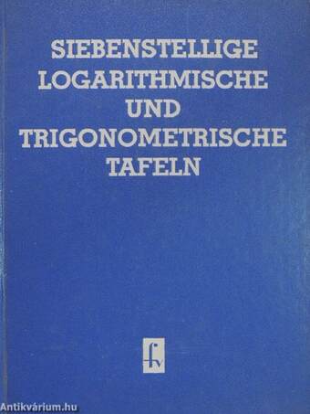 Siebenstellige Logarithmische und Trigonometrische Tafeln