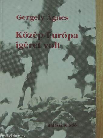 Közép-Európa ígéret volt