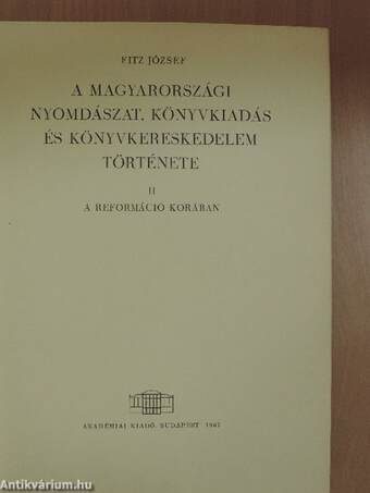 A magyarországi nyomdászat, könyvkiadás és könyvkereskedelem története II.