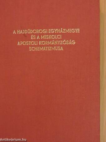 A Hajdúdorogi Egyházmegye és a Miskolci Apostoli Kormányzóság Schematizmusa