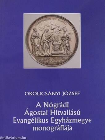 A Nógrádi Ágostai Hitvallású Evangélikus Egyházmegye monográfiája