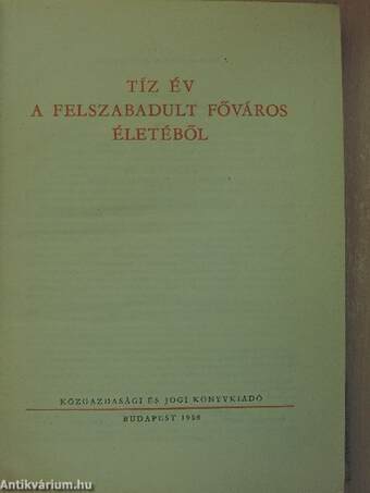 Tíz év a felszabadult főváros életéből